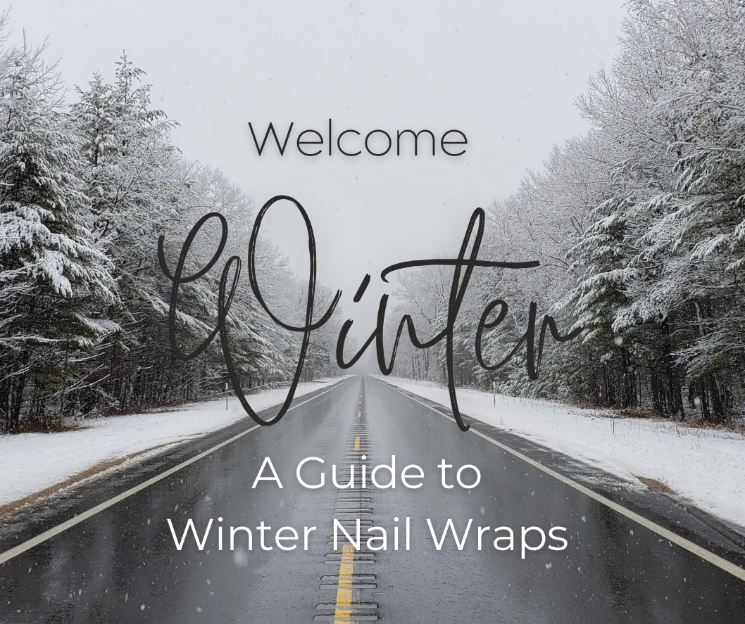 Welcome Winter: A Guide to Winter Nail Wraps ❄️